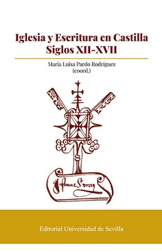 IGLESIA Y ESCRITURA EN CASTILLA SIGLOS XII- XVII