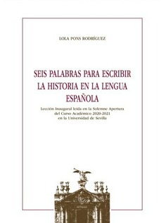 SEIS PALABRAS PARA ESCRIBIR LA HISTORIA EN LA LENGUA ESPAÑOLA