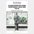 Portada de: ENTRENAMIENTO PARA APRENDER A SER MAS FELIZ.