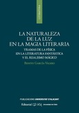 Portada de: LA NATURALEZA DE LA LUZ EN LA MAGIA LITERARIA