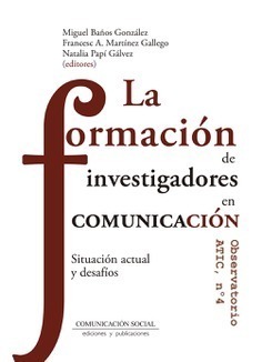 FORMACION DE INVESTIGADORES EN COMUNICACION, LA