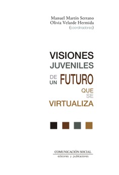 VISIONES JUVENILES DE UN FUTURO QUE SE VIRTUALIZA