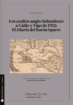 LOS ASALTOS ANGLO-HOLANDESES A CADIZ Y VIGO