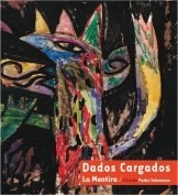 DADOS CARGADOS / LA MENTIRA