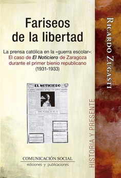 FARISEOS DE LA LIBERTAD . LA PRENSA CATOLICA EN LA GUERRA ESCOLAR