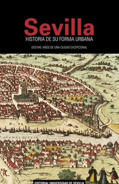 SEVILLA , HISTORIA DE SU FORMA URBANA
