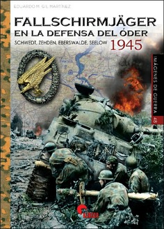 IG 48 FALLSCHIRMJAGER EN LA DEFENSA DEL ODER. 1945