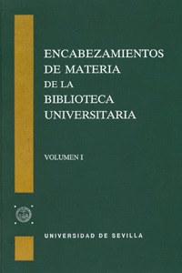 2 Tomos : Encabezamientos de materia de la Biblioteca Universitaria de Sevilla.