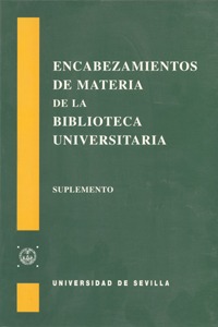 Suplemento. Encabezamientos de materia de la Biblioteca Universitaria de Sevilla.