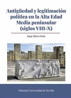 ANTIGUEDAD Y LEGITIMACION POLITICA EN LA ALTA EDAD MEDIA (SIGLOS VIII- X)