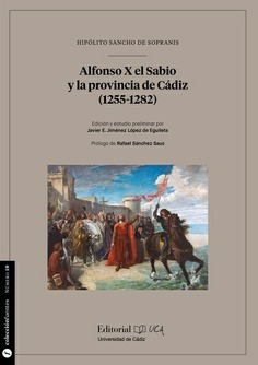 ALFONSO X EL SABIO Y LA PROVINCIA DE CADIZ 1255-1282