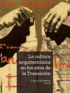 LA CULTURA ARQUITECTONICA EN LOS AÑOS DE LA TRANSICION