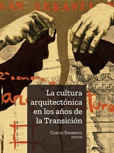 LA CULTURA ARQUITECTONICA EN LOS AÑOS DE LA TRANSICION