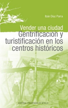 VENDER UNA CIUDAD GENTRIFICACION Y TURISFICACION EN LOS CENTROS HISTORICOS