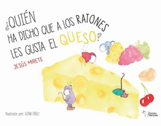 ¿QUIEN HA DICHO QUE A LOS RATONES LES GUSTA EL QUESO?