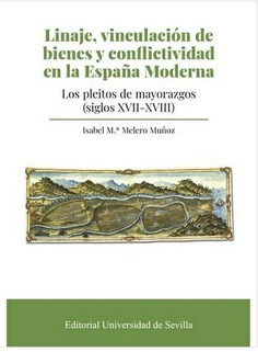 LINAJE VINCULACION DE BIENES Y CONFLICTIVIDAD ESPAÑA MODERNA