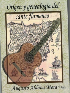 ORIGEN Y GENEALOGIA DEL CANTE FLAMENCO