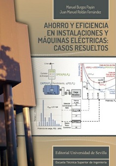 AHORRO Y EFICIENCIA EN ISTALACIONES Y MAQUINAS ELECTRICAS: CASOS RESUELTOS