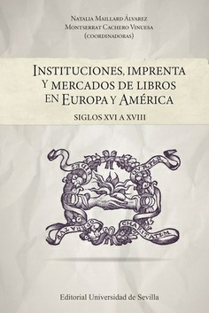 INSTITUCIONES IMPRETA Y MERCADOS DE LIBROS EN EUROPA Y AMERICA