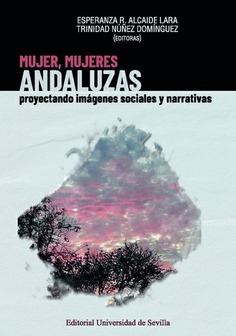 MUJERES, MUJERES ANDALUZAS:PROYENTANDO IMAGENES SOCIALES Y NARRATIVAS