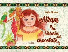 ATZUM Y LA HISTORIA DEL CHOCOLATE