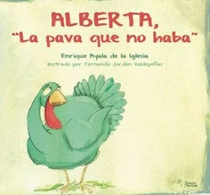 ALBERTA, "LA PAVA QUE NO HABA"