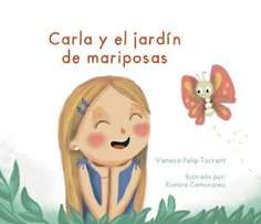 CARLA Y EL JARDIN DE MARIPOSAS