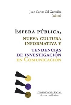 ESFERA PUBLICA, NUEVA CULTURA INFORMATICA Y TENDENCIAS DE INAVESTIGACIONEN COMUNICACION
