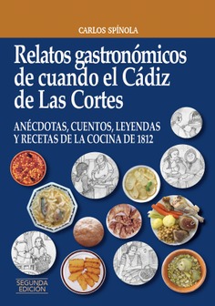 RELATOS GASTRO. DE CUANDO EL CADIZ DE LAS CORTES