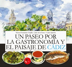 UN PASEO POR LA GASTRONOMIA Y EL PAISAJE DE CADIZ