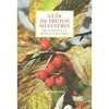 Portada de: GUIA DE FRUTOS SILVESTRES DE LA PENINSULA Y BALEARES