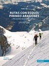 RUTAS CON ESQUIS PIRINEO ARAGONES TOMO II