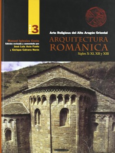 ARQUITECTURA ROMANICA. Tomo 3. Siglos X-Xi-Xii y Xiii