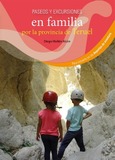 Portada de: Paseos y excursiones en familia por la provincia de Teruel