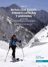 T. 1.-RUTAS CON ESQUIS PIRINEO CATALAN Y ANDORRA. CON 23 MAPAS ESCALA 1:25.000