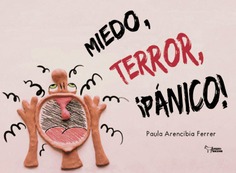 MIEDO, TERROR,¡PANICO!
