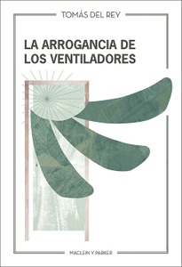 LA ARROGANCIA DE LOS VENTILADORES