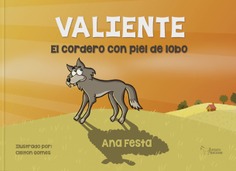 VALIENTE , EL CORDERO CON PIEL DE LOBO