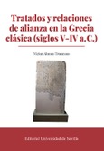 Portada de: TRATADOS Y RELACIONES DE ALIANZA EN LA GRECIA CLASICA (siglos V-IV a. C.)