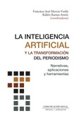 Portada de: INTELIGENCIA ARTIFICIAL Y LA TRANSFORMACION DEL PERIODISMO, LA
