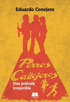 PERROS CALLEJEROS UNA PELICULA IRREPETIBLE