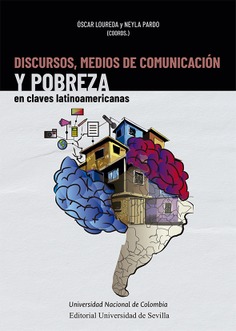 DISCURSOS MEDIOS COMUNICACION Y POBREZA EN CLAVES LATINOAMERICANAS