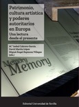 Portada de: PATRIMONIO CULTURA ARTÍSTICA Y PODERES AUTORITARIOS EN EUROPA