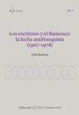 Portada de: LOS ESCRITORES Y EL FLAMENCO. LA LUCHA ANTIFRANQUISTA (1967-1978)