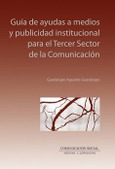 Portada de: GUIAS DE AYUDAS A MEDIOS Y PUBLICIDAD INSTITUCIONAL PARA EL TECER SECTOR DE LA COMUNICACION