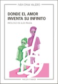 Portada de: DONDE EL AMOR INVENTA SU INFINITO