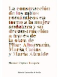 Portada de: LA CONSTRUCCION DE LOS MITOS ROMANTICOS EN TORNO A LA MUJER ANDALUZA Y SU DECONSTRUCCION A TRAVES DE LA OBRA DE PILAR ALBARRACIN, MARIA CAÑAS Y MARIA ALCAIDE