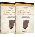 Portada de: 2 Tomos DE LAS ARENAS DE BABILONIA A LAS AGUAS DEL TARTESO