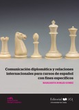 Portada de: COMUNICACIÓN DIPLOMÁTICA Y RELACIONES INTERNACIONALES PARA CURSOS DE ESPAÑOL CON