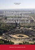 Portada de: EDIFICIOS DE ESPECTÁCULOS ROMANOS DE LA BÉTICA: ANFITEATROS Y CIRCOS. CARMONA, I